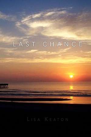 Last Chance de Lisa Keaton