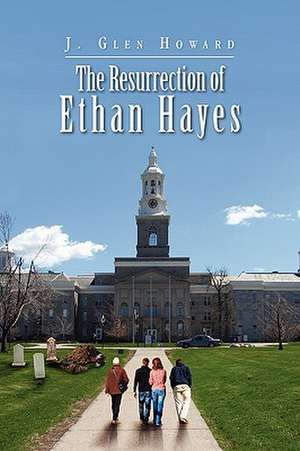 The Resurrection of Ethan Hayes de J. Glen Howard