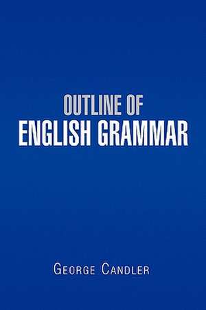 Outline of English Grammar de George Candler