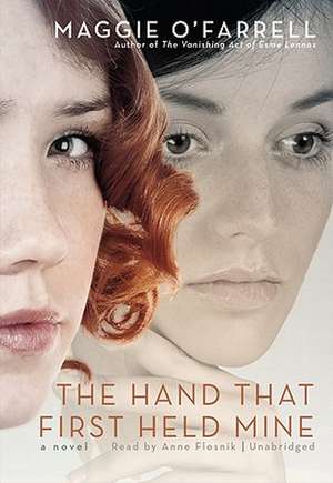 The Hand That First Held Mine de Maggie O'Farrell