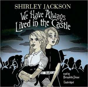 We Have Always Lived in the Castle de Shirley Jackson