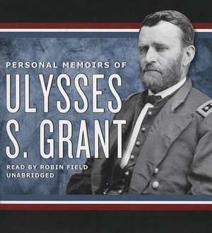 Personal Memoirs of Ulysses S. Grant de Ulysses S. Grant