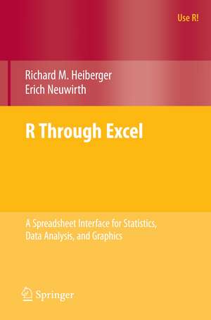 R Through Excel: A Spreadsheet Interface for Statistics, Data Analysis, and Graphics de Richard M. Heiberger