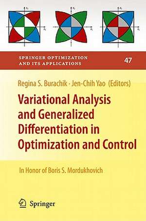 Variational Analysis and Generalized Differentiation in Optimization and Control: In Honor of Boris S. Mordukhovich de Regina S. Burachik