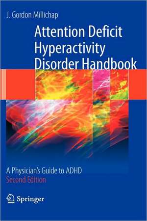 Attention Deficit Hyperactivity Disorder Handbook: A Physician's Guide to ADHD de J. Gordon Millichap