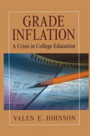 Grade Inflation: A Crisis in College Education de Valen E. Johnson