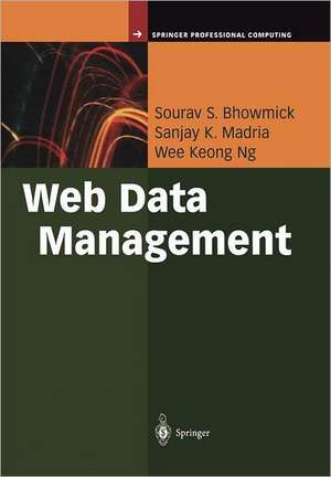 Web Data Management: A Warehouse Approach de Sourav S. Bhowmick