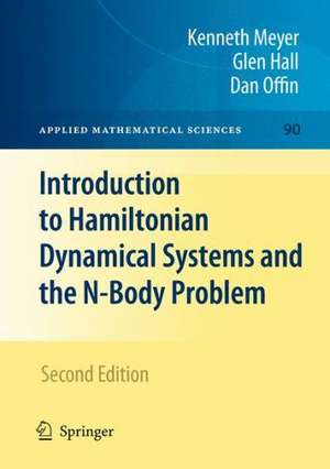 Introduction to Hamiltonian Dynamical Systems and the N-Body Problem de Kenneth Meyer