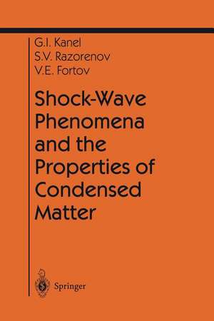 Shock-Wave Phenomena and the Properties of Condensed Matter de Gennady I. Kanel