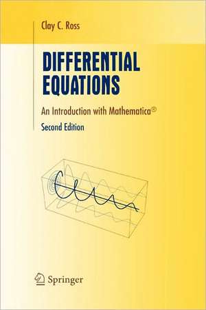 Differential Equations: An Introduction with Mathematica® de Clay C. Ross