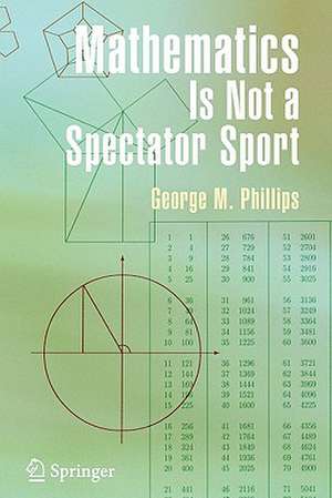 Mathematics Is Not a Spectator Sport de George Phillips