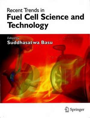 Recent Trends in Fuel Cell Science and Technology de S. Basu