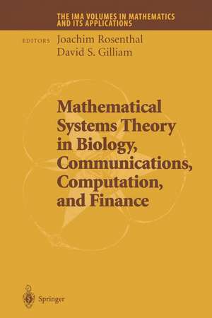 Mathematical Systems Theory in Biology, Communications, Computation and Finance de Joachim Rosenthal