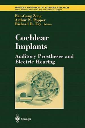 Cochlear Implants: Auditory Prostheses and Electric Hearing de Fan-Gang Zeng