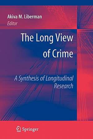 The Long View of Crime: A Synthesis of Longitudinal Research de Akiva M. Liberman