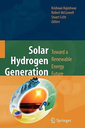 Solar Hydrogen Generation: Toward a Renewable Energy Future de Krishnan Rajeshwar