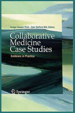 Collaborative Medicine Case Studies: Evidence in Practice de Rodger Kessler