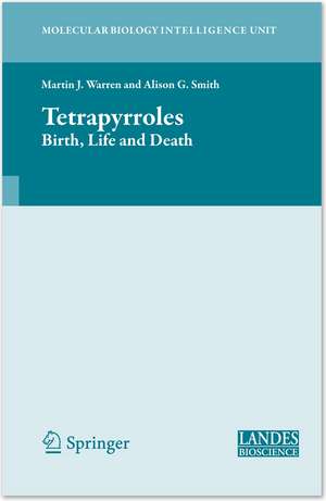 Tetrapyrroles: Birth, Life and Death de Martin Warren