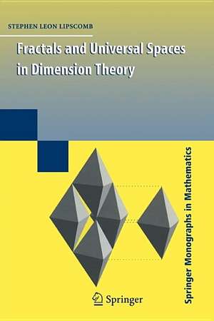 Fractals and Universal Spaces in Dimension Theory de Stephen Lipscomb