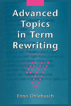 Advanced Topics in Term Rewriting de Enno Ohlebusch