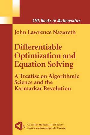 Differentiable Optimization and Equation Solving: A Treatise on Algorithmic Science and the Karmarkar Revolution de John L. Nazareth