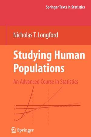 Studying Human Populations: An Advanced Course in Statistics de Nicholas T. Longford