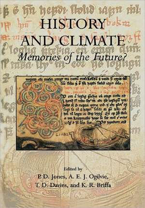 History and Climate: Memories of the Future? de Phil D. Jones