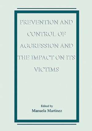 Prevention and Control of Aggression and the Impact on its Victims de Manuela Bach