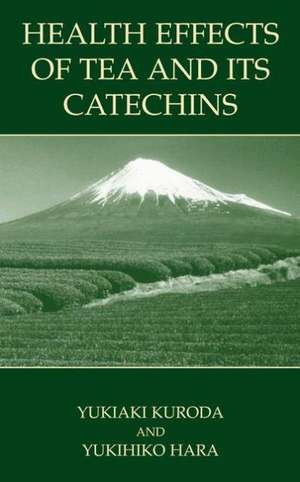 Health Effects of Tea and Its Catechins de Yukiaki Kuroda