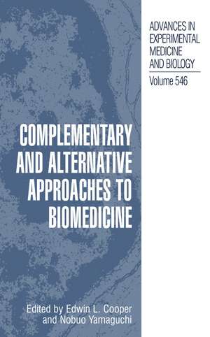 Complementary and Alternative Approaches to Biomedicine de Edwin L. Cooper