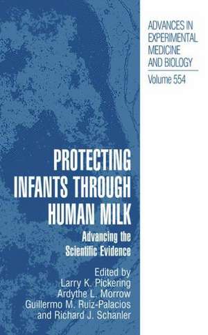 Protecting Infants through Human Milk: Advancing the Scientific Evidence de Larry K. Pickering