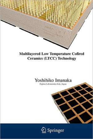 Multilayered Low Temperature Cofired Ceramics (LTCC) Technology de Yoshihiko Imanaka