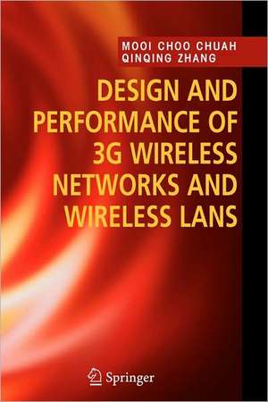 Design and Performance of 3G Wireless Networks and Wireless LANs de Mooi Choo Chuah