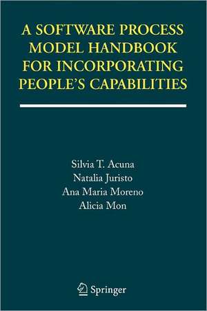 A Software Process Model Handbook for Incorporating People's Capabilities de Silvia T. Acuna