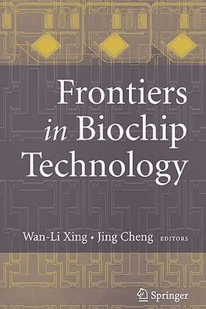 Frontiers in Biochip Technology de Wan-Li Xing