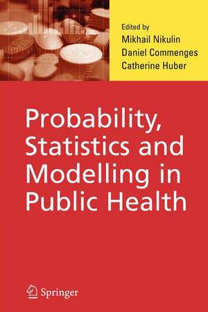 Probability, Statistics and Modelling in Public Health de M.S. Nikulin