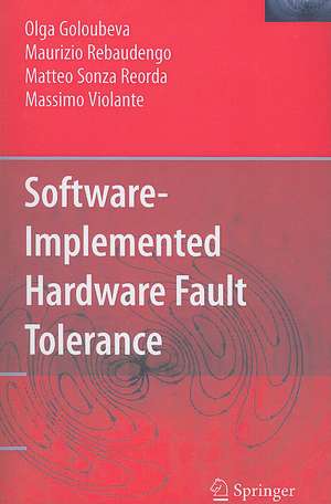 Software-Implemented Hardware Fault Tolerance de Olga Goloubeva