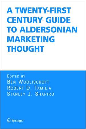 A Twenty-First Century Guide to Aldersonian Marketing Thought de Ben Wooliscroft