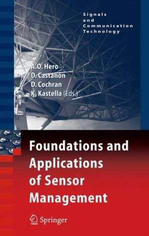 Foundations and Applications of Sensor Management de Alfred Olivier Hero