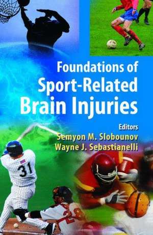 Foundations of Sport-Related Brain Injuries de Semyon M. Slobounov