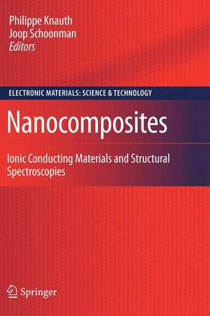 Nanocomposites: Ionic Conducting Materials and Structural Spectroscopies de Philippe Knauth