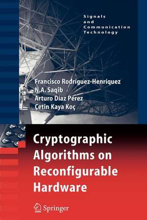 Cryptographic Algorithms on Reconfigurable Hardware de Francisco Rodriguez-Henriquez