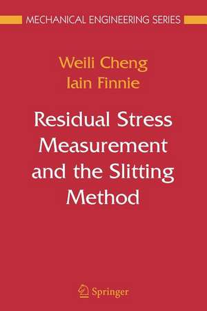 Residual Stress Measurement and the Slitting Method de Weili Cheng