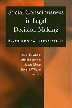 Social Consciousness in Legal Decision Making: Psychological Perspectives de Richard L. Wiener