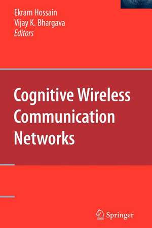 Cognitive Wireless Communication Networks de Ekram Hossain