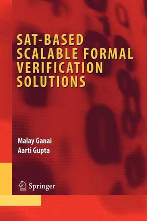 SAT-Based Scalable Formal Verification Solutions de Malay Ganai