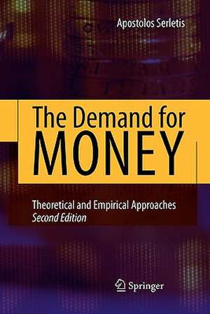 The Demand for Money: Theoretical and Empirical Approaches de Apostolos Serletis