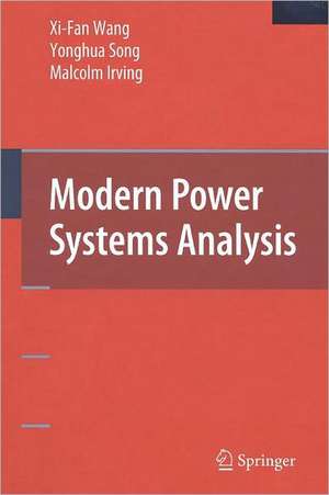 Modern Power Systems Analysis de Xi-Fan Wang