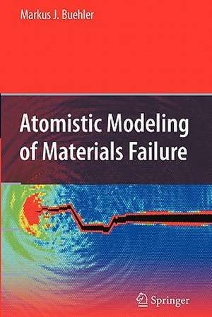 Atomistic Modeling of Materials Failure de Markus J. Buehler