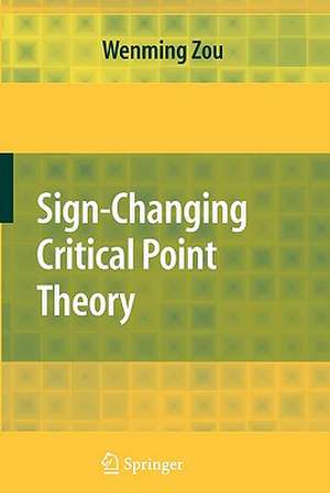 Sign-Changing Critical Point Theory de Wenming Zou